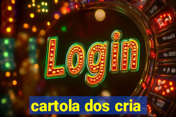 cartola dos cria